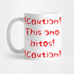 Caution this one bites Mug